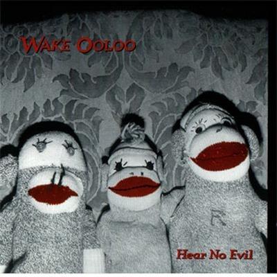 Hear No Evil - CD Audio di Wake Ooloo