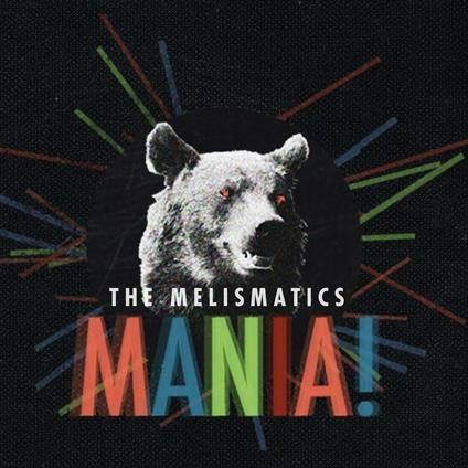 Mania - CD Audio di Melismatics
