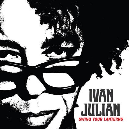Swing Your Lanterns - CD Audio di Ivan Julian