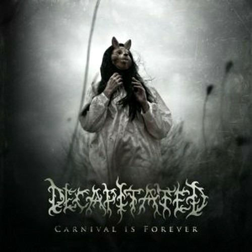 Carnival Is Forever - CD Audio di Decapitated
