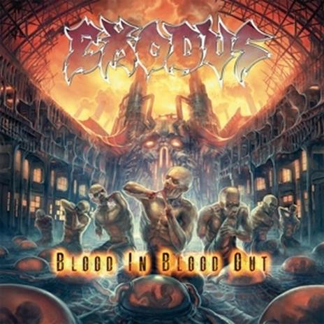 Blood in Blood Out - CD Audio di Exodus