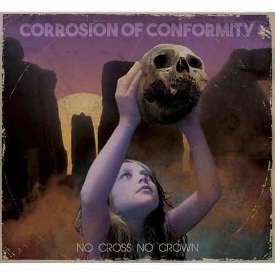 No Cross No Crown (Jewel Case Edition) - CD Audio di Corrosion of Conformity