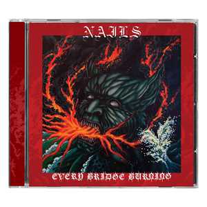 CD Every Bridge Burning Nails
