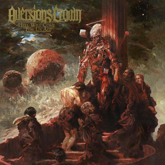 Hell Will Come for Us All - CD Audio di Aversions Crown