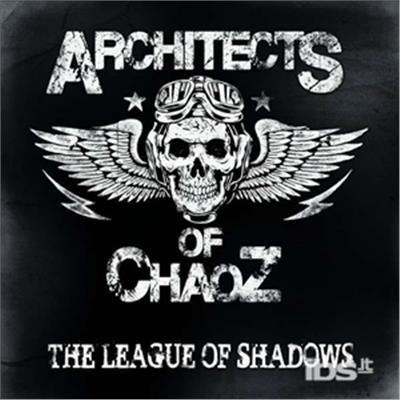 The League of Shadows (Digipack) - CD Audio di Architects of Chaoz