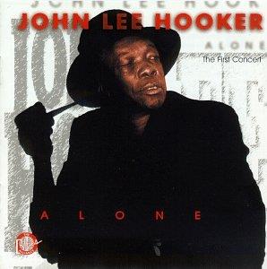 Alone - The First Concert - CD Audio di John Lee Hooker
