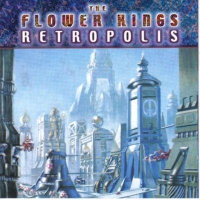 Retropolis - CD Audio di Flower Kings