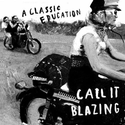 Call it Blazing - CD Audio di A Classic Education