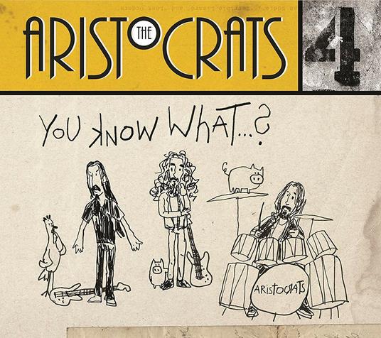 You Know What...? - CD Audio di Aristocrats