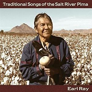 Traditional Songs of the Salt River Pima - CD Audio di Earl Ray
