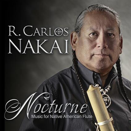 Nocturne. Music For Native American Flute - CD Audio di R. Carlos Nakai