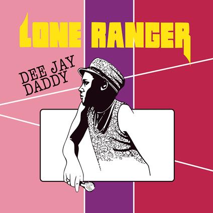 Dee Jay Daddy - Vinile LP di Lone Ranger