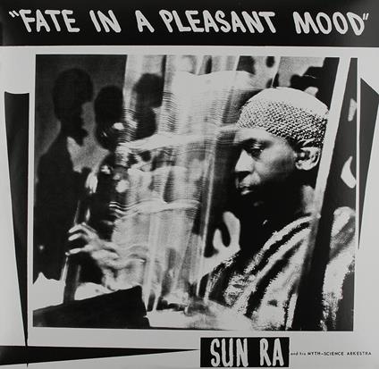Fate In A Pleasant Mood - Vinile LP di Sun Ra