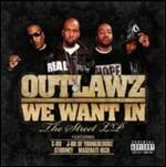 We Want In. The Street LP - CD Audio di Outlawz