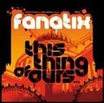 This Thing of Ours - CD Audio di Fanatix