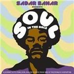 Soul in the Hole. A Journey Into Funk, Soul, Boogie & Disco from One of the World's Deepest DJs (Selected by Sadar Bahar)