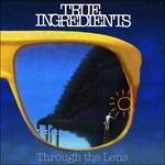 Through the Lense - CD Audio di True Ingredients