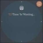 Time Is Wasting - Vinile 10'' di TJ