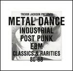 Metal Dance. Industrial, Post Punk, EBM Classics & Rarities 80-88 - Vinile LP
