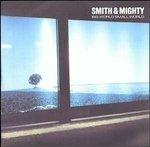 Big World Small World - CD Audio di Smith & Mighty