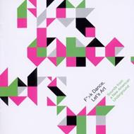 F*>k Dance, Let's Art. Sounds from a New American Underground