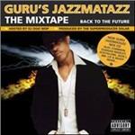 Guru's Jazzmatazz the Mixtape. Back to the Future - CD Audio di Guru