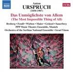 Das Unmoglichste von Allem - CD Audio di Anton Urspruch