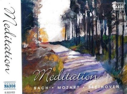 Meditation: Bach, Mozart, Beethoven - CD Audio di Johann Sebastian Bach,Ludwig van Beethoven,Wolfgang Amadeus Mozart
