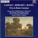 Prix de Rome Cantatas - CD Audio di Claude Debussy,Maurice Ravel,André Caplet