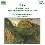 Sinfonia n.1 - The Garden of Fand - In the Faery Hills - CD Audio di Arnold Trevor Bax,Royal Scottish National Orchestra,David Lloyd-Jones