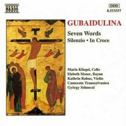 Seven Words - Silenzio - In Croce - CD Audio di Sofia Gubaidulina