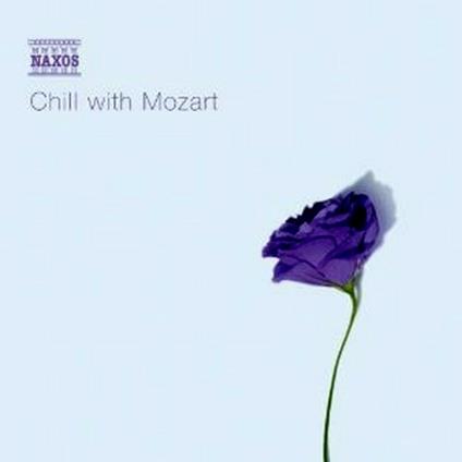 Chill with Mozart - CD Audio di Wolfgang Amadeus Mozart