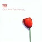 Chill with Tchaikovsky - CD Audio di Pyotr Ilyich Tchaikovsky