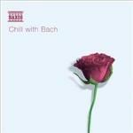 Chill with Bach - CD Audio di Johann Sebastian Bach