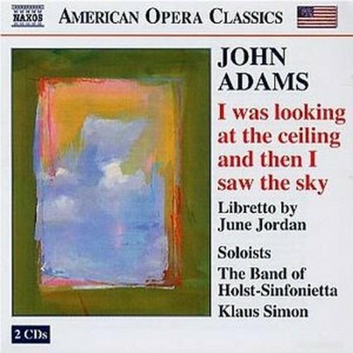 I Was Looking at the Ceiling and Then I Saw the Sky - CD Audio di John Adams