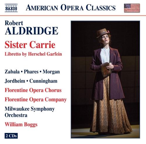 Sister Carrie. Opera in 2 atti - CD Audio di Robert Aldridge
