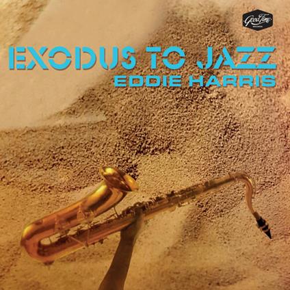 Exodus To Jazz - CD Audio di Eddie Harris
