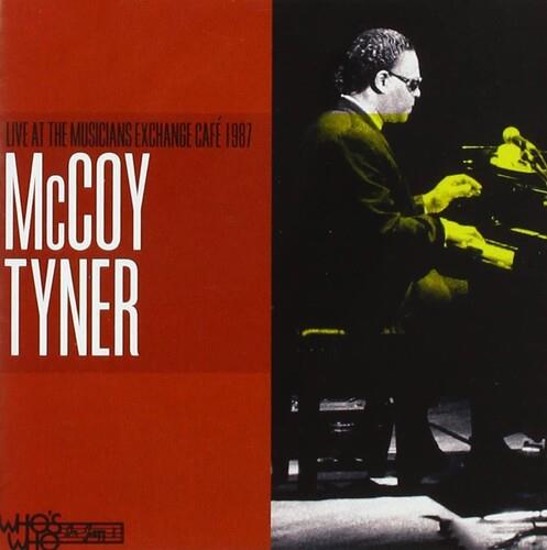 Live At The Musicians Exchange Cafe 1987 - CD Audio di McCoy Tyner