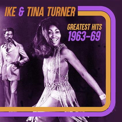 Greatest Hits 1963-69 - CD Audio di Tina Turner,Ike Turner