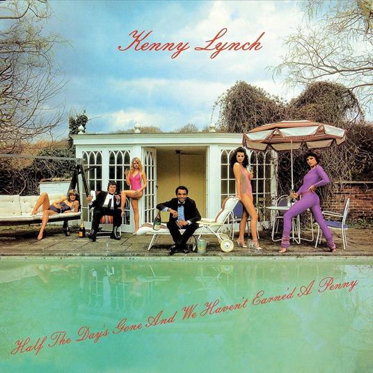 Half The Day's Gone & We Haven't Earne'd A Penny - CD Audio di Kenny Lynch