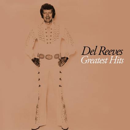 Greatest Hits - CD Audio di Del Reeves