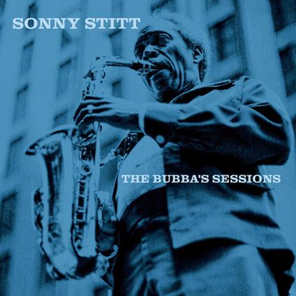Bubba's Sessions - Deluxe Remastered Edition - CD Audio di Sonny Stitt