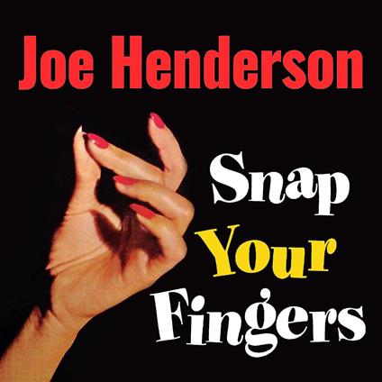 Snap Your Fingers - CD Audio di Joe Henderson