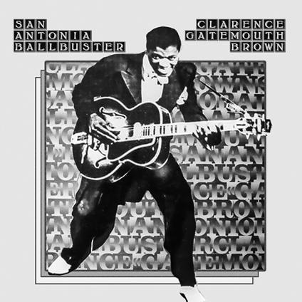 San Antonio Ballbuster - CD Audio di Clarence Gatemouth Brown