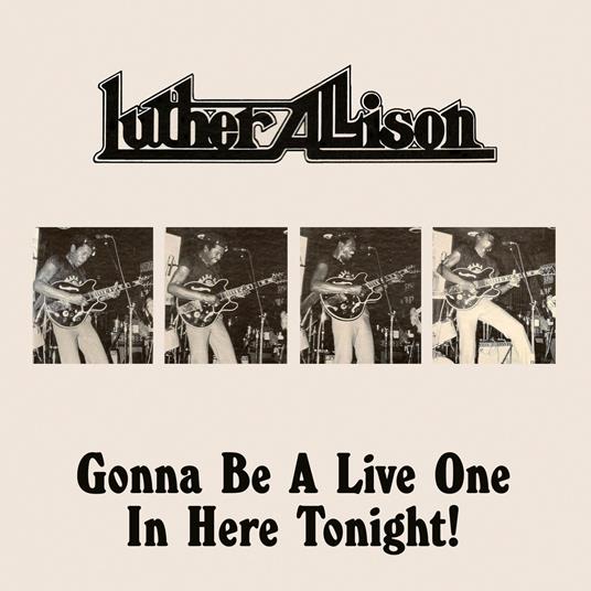 Gonna Be A Live One In Here Tonight - CD Audio di Luther Allison