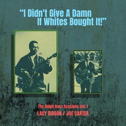 Didn't Give A Damn If Whites Bought It Vol. 1 - CD Audio di Lacy Gibson