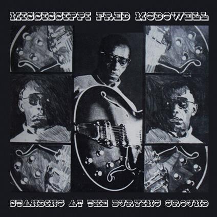 Standing At The Burying Ground - CD Audio di Mississippi Fred McDowell