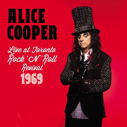 Live At Toronto Rock 'N' Roll Revival 1969 - CD Audio di Alice Cooper