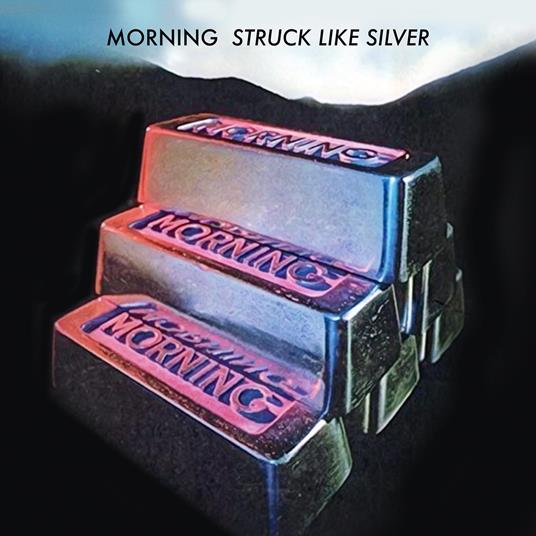 Struck Like Silver - CD Audio di Morning