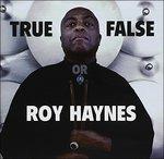 True or False - CD Audio di Roy Haynes